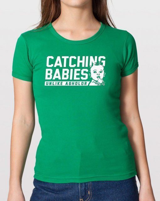 Hakim Laws Philly Catching Babies Unlike Agholor 2019 T Shirt