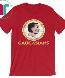 Caucasians Shirt Washington Redskins T-Shirt