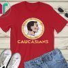 Caucasians Shirt Washington Redskins T-Shirt