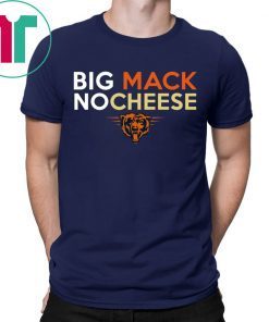 Chicago Bears Big Mack No Cheese T-Shirt