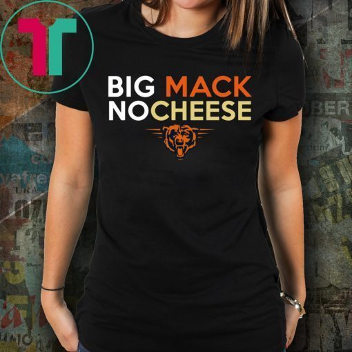 Chicago Bears Big Mack No Cheese T-Shirt