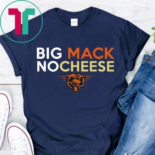 Chicago Bears Big Mack No Cheese T-Shirt