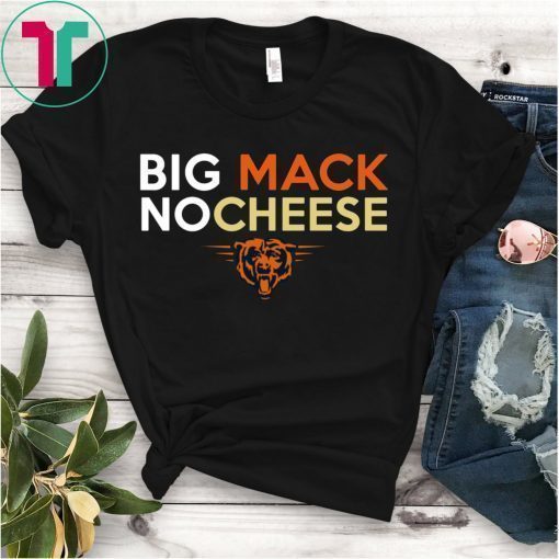 Chicago Bears Big Mack No Cheese T-Shirt