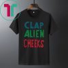Clap Alien Cheeks Shirt