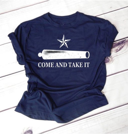 Come And Take It Tee Shirt For Mens Womens