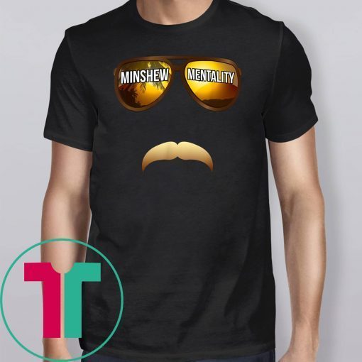 Cool Mustache and Sunglasse Minshew Mentality T-Shirt