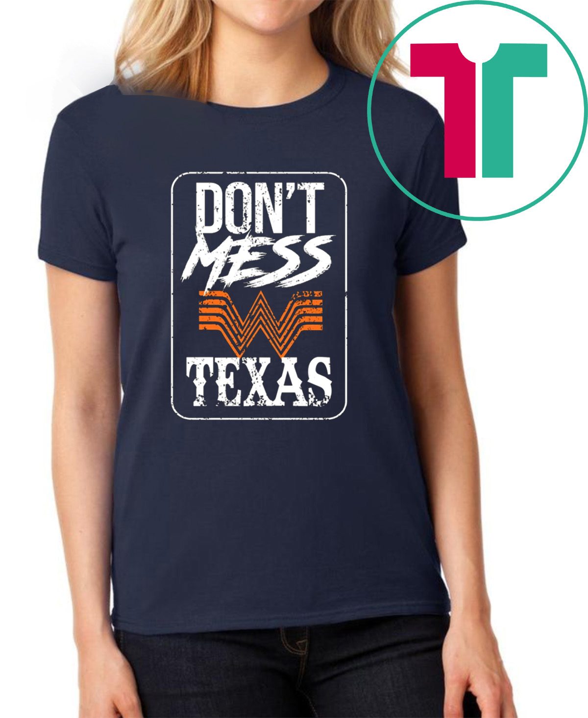 DON'T MESS WITH TEXAS WHATABURGER SHIRT - ShirtsMango Office