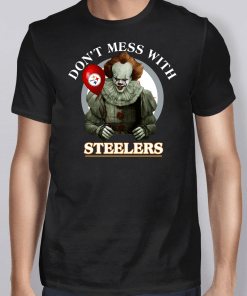 Don’t Mess With Steelers Pennywise Tee Shirt