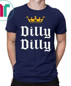 Drinking Dilly Dilly Crown Shirt