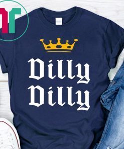 Drinking Dilly Dilly Crown Shirt