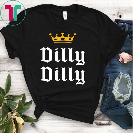 Drinking Dilly Dilly Crown Shirt