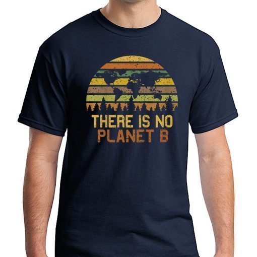 Earth Day Vintage T-Shirt - There Is No Planet B T-Shirt