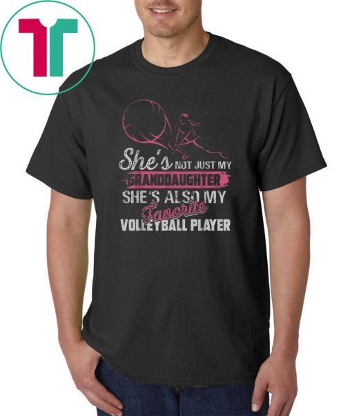 Funny She's Not Just My Granddaughter Volleyball Player Gift T-Shirt