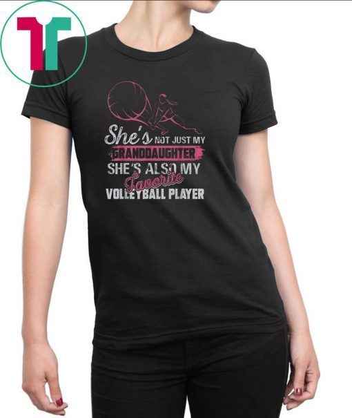 Funny She's Not Just My Granddaughter Volleyball Player Gift T-Shirt