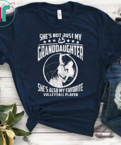 Funny Volleyball Player She's Not Just My Granddaughter Gift T-Shirt