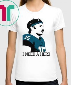 OFFICIAL GARDNER MINSHEW I NEED A HERO T-SHIRT