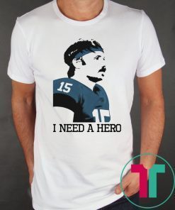 OFFICIAL GARDNER MINSHEW I NEED A HERO T-SHIRT