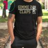 Gimme 2 Claps Shirt