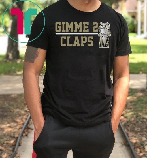 Gimme 2 Claps Shirt