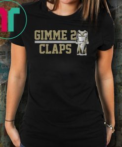 Gimme 2 Claps Shirt