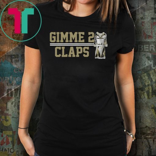 Gimme 2 Claps Shirt