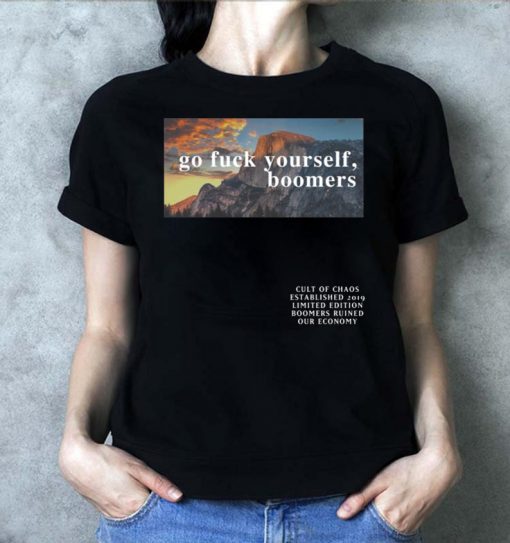Go Fuck Yourself, Boomers Tee Shirt