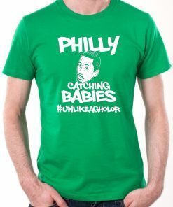 Hakim Laws Philly Catching Babies Unlike Agholor Shirt For Mens Womens