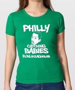 Hakim Laws Philly Catching Babies Unlike Agholor original T-Shirt