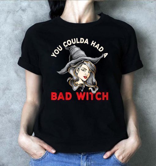 Halloween you coulda had a bad witch T-Shirt