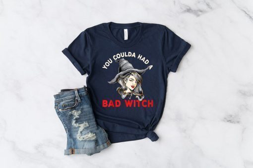Halloween you coulda had a bad witch T-Shirt