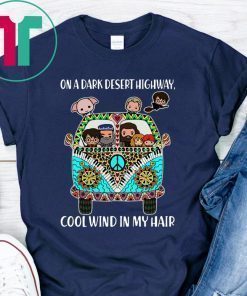 Harry Potter On A Dark Desert Highway Feel Cool Wind In My Hair Shirt