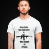 Here Beto You Can Have It. One Round At A Time Beto O'Rourke Robert Francis AR-15 2020 T-Shirt