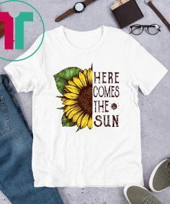 Here Comes The Sun Sunflower Shirt