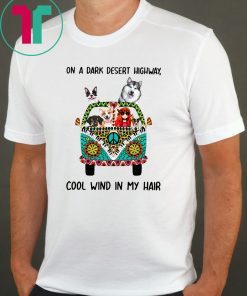 Hippie Dog On A Dark Desert Highway Offcial Tee Shirt