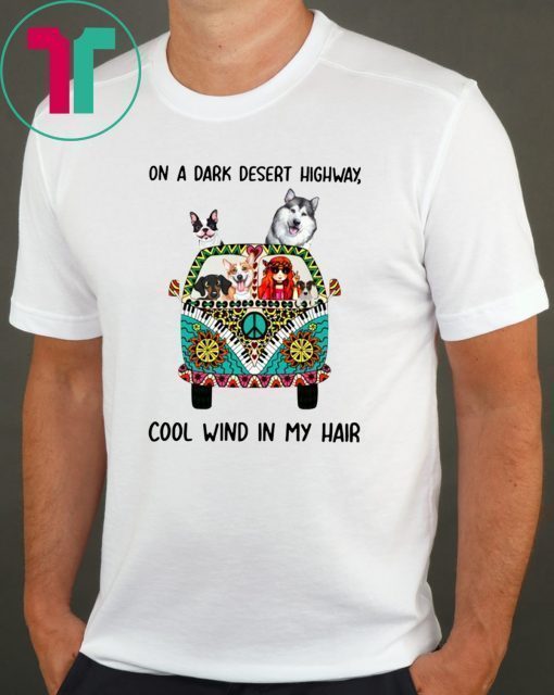 Hippie Dog On A Dark Desert Highway Offcial Tee Shirt