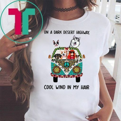 Hippie Dog On A Dark Desert Highway original Tee Shirt