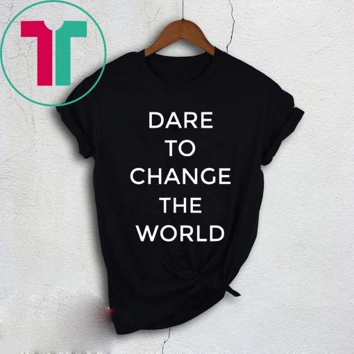 Dare To Change The World Tee Shirt Hugh Jackman Shirt