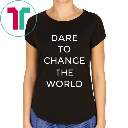 Dare To Change The World Hugh Jackman Shirt