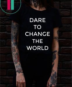 Dare To Change The World Tee Shirt Hugh Jackman Shirt