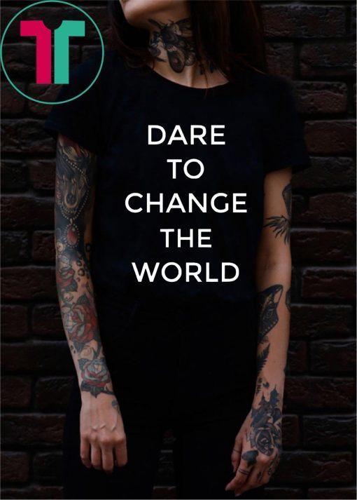 Dare To Change The World Tee Shirt Hugh Jackman Shirt