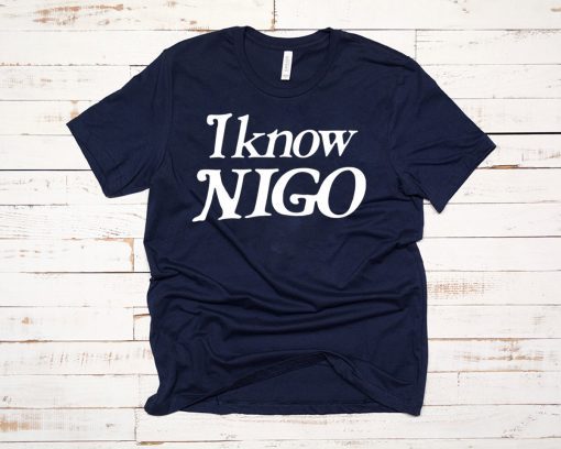 I Know Nigo T-Shirt