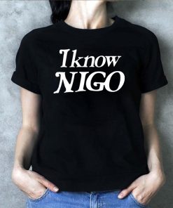 I Know Nigo T-Shirt