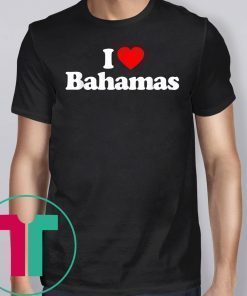 I Love Bahamas Heart Souvenir Funny T-Shirt