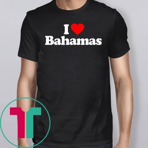 I Love Bahamas Heart Souvenir Funny T-Shirt