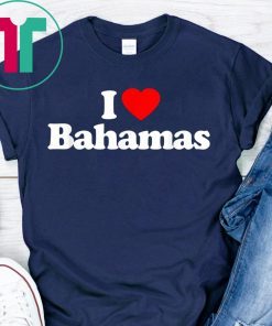 I Love Bahamas Heart Souvenir Funny T-Shirt