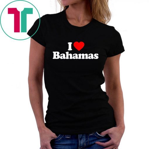 I Love Bahamas Heart Souvenir Funny T-Shirt