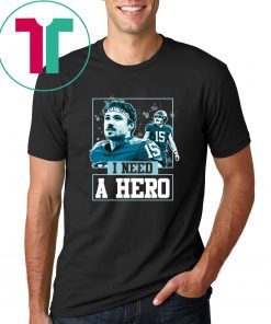 I Need A Hero T-Shirt