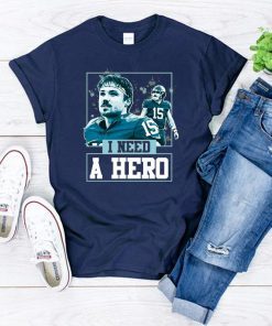 I Need A Hero T-Shirt