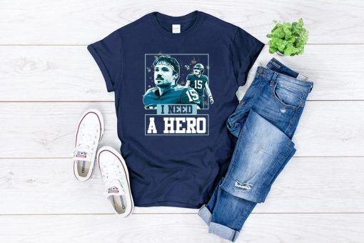 I Need A Hero T-Shirt