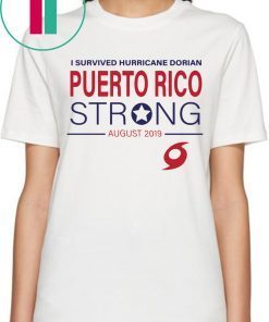 I Survived Hurricane Dorian Puerto Rico Strong T-Shirt